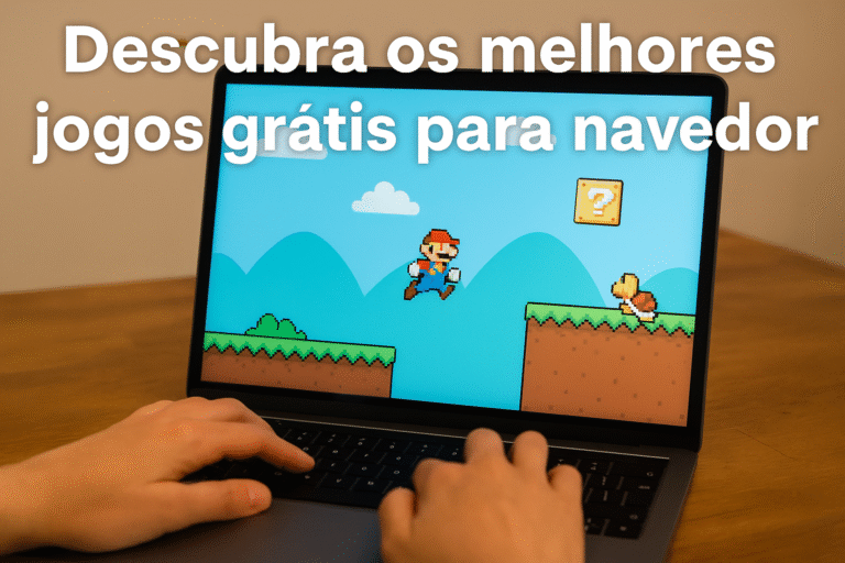 Os Melhores Jogos Grátis para Navegador Divirta-se Sem Instalar Nada e Sem Riscos